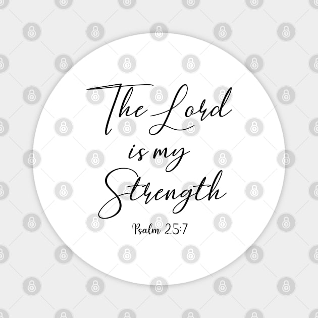 The Lord is my Strength Magnet by cbpublic